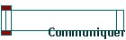 Communiquer